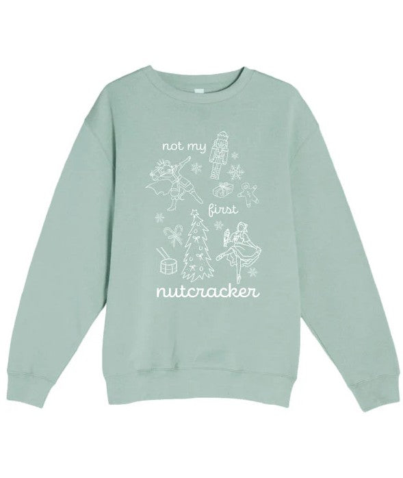 Not My First Nutcracker Sweatshirt (NMFN)
