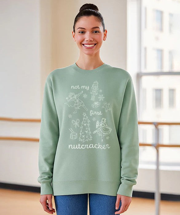 Not My First Nutcracker Sweatshirt (NMFN)