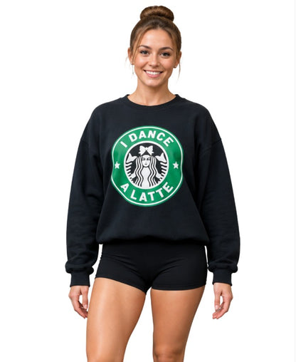 Adult "I Dance A Latte" Sweatshirt (26319A)